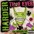 The Mustang Kid — Harder Than Ever Burned CD
